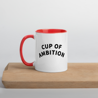 Mug of Ambition with Color Inside